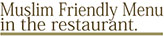 Muslim-friendly menu in the restaurant